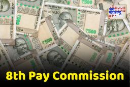 8th Pay Commission : सरकारी कर्मचाऱ्यांसाठी आनंदाची बातमी! एक कोटींहून अधिक कर्मचाऱ्यांना लवकरच लागू होऊ शकतो आठवा वेतन